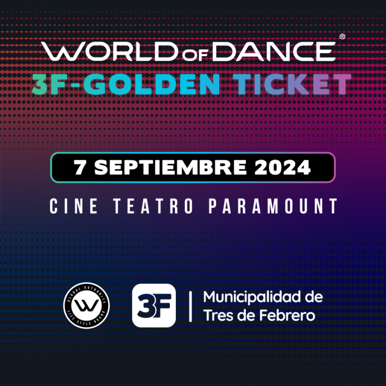 Participá del World of Dance 3F Golden Ticket