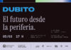 Llega la primera edición de DUBITO, el futuro desde la periferia